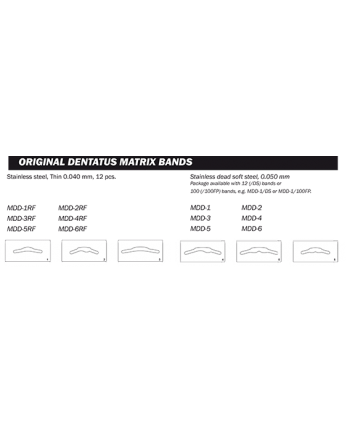 Dentatus matrix bands and retainers